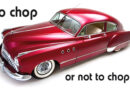 TO CHOP, OR NOT TO CHOP… – SHANE MONOPOLI 1949 BUICK SUPER SEDANETTE